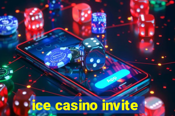 ice casino invite